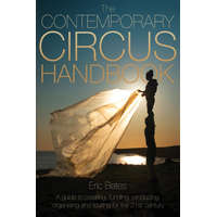  The Contemporary Circus Handbook – Kim Campbell,Benjamin Domask-Ruh