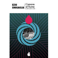  amore al fiume (e altri amori corti) – Ezio Sinigaglia