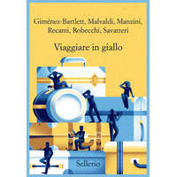  Viaggiare in giallo – Alicia Giménez-Bartlett,Marco Malvaldi,Francesco Recami,Antonio Manzini,Gaetano Savatteri,Alessandro Robecchi