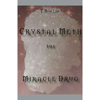  The Miracle Drug - Crystal Meth / English & German Edition