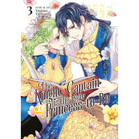  The Knight Captain Is the New Princess-To-Be Vol. 3