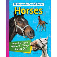  If Animals Could Talk: Horses: Learn Fun Facts about the Things Horses Do!