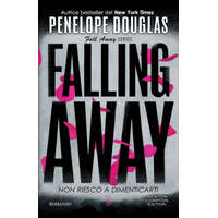  Non riesco a dimenticarti. Falling away. The Fall Away Series – Penelope Douglas