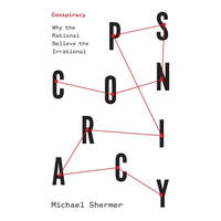  Conspiracy – Why the Rational Believe the Irrational – Michael Shermer