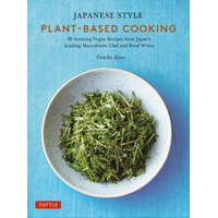  Japanese Style Plant-Based Cooking: 80 Amazing Vegan Recipes from Japan's Leading Macrobiotic Chef and Food Writer