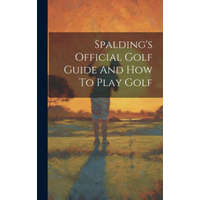 Spalding's Official Golf Guide And How To Play Golf (Kniha)