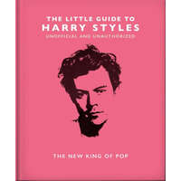  The Little Guide to Harry Styles: The New King of Pop