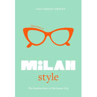  Little Book of Milan Style: The Fashion History of the Iconic City