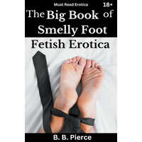  The Big Book of Smelly Foot Fetish Erotica