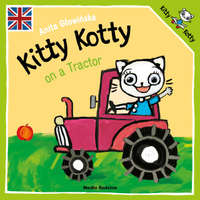  Kitty Kotty on a Tractor. Kicia Kocia wer. angielska – Anita Głowińska