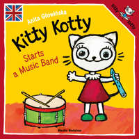  Kitty Kotty Starts a Music Band wer. angielska – Anita Głowińska