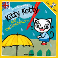  Kitty Kotty and the Thunderstorm wer. angielska – Anita Głowińska