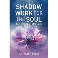 Shadow Work for the Soul: Seeing Beauty in the Dark