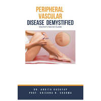  Peripheral Vascular Disease Demystified – Krishna N. Sharma