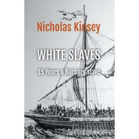 White Slaves: 15 Years a Barbary Slave