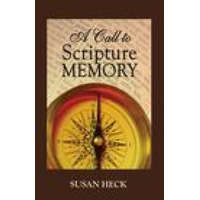  A Call to Scripture Memory – Heck,Susan