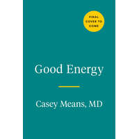 Good Energy: Fix Your Metabolism to Feel Better Today and Prevent Disease Tomorrow