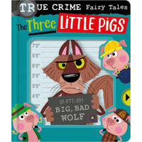 True Crime Fairy Tales the Three Little Pigs – Stuart Lynch