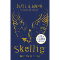 Skellig: the 25th anniversary illustrated edition – David Almond