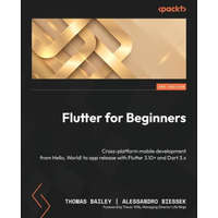  Flutter for Beginners - Third Edition: Cross-platform mobile development from Hello, World! to app release with Flutter 3.10+ and Dart 3.x – Alessandro Biessek