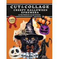  Cut and Collage Creepy Halloween Ephemera Book: High Quality Images Of Black Cat and Pumpkin Skull For Paper Crafts, Scrapbooking, Mixed Media, Junk J