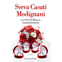 vita è bella, nonostante – Sveva Casati Modignani