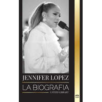  Jennifer Lopez: La biografía de la cantante, actriz y empresaria estadounidense J.Lo y sus historias de amor