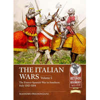  The Italian Wars Volume 5: The Franco-Spanish War in Southern Italy 1502-1504 – Vincenzo Alberici