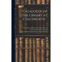 Catalogue of the Library at Chatsworth ..; v.4 – William Cavendish Duke of Devonshire,James Phillip Lacaita