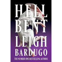  Hell Bent: The global sensation from the creator of Shadow and Bone – Leigh Bardugo