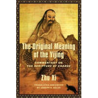 The Original Meaning of the Yijing – Commentary on the Scripture of Change – Joseph Adler,Xi Zhu