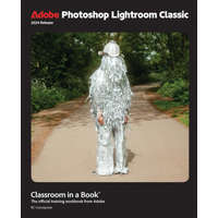 Adobe Photoshop Lightroom Classic Classroom in a Book 2024 Release – Rafael Concepcion