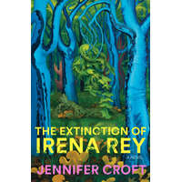 Extinction of Irena Rey – Jennifer Croft