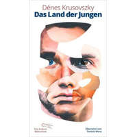 Das Land der Jungen – Dénes Krusovszky,Terézia Mora