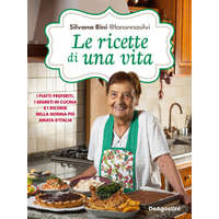 ricette di una vita. I piatti preferiti, i segreti in cucina e i ricordi della nonna più amata d'Italia – Silvana Bini @lanonnasilvi