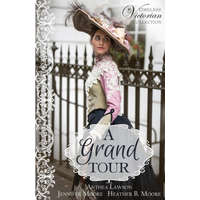 A Grand Tour – Jennifer Moore,Heather B. Moore