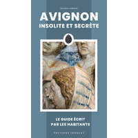 Avignon insolite et secrète – Nicole Cabassu