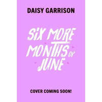  Six More Months of June – Daisy Garrison