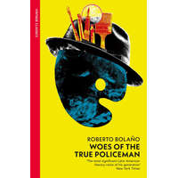 Woes of the True Policeman – Roberto Bolano