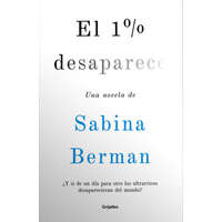 El 1% Desaparece – BERMAN,SABINA (Puha kötésű)
