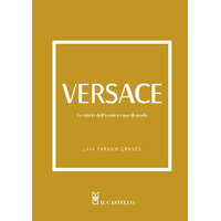 Versace. La storia dell'iconica casa di moda – Laia Farran Graves