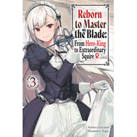 Reborn to Master the Blade: From Hero-King to Extraordinary Squire, Vol. 3 (Light Novel) – Carly Smith,Mike Langwiser