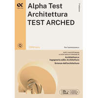 Alpha Test. Architettura. Test arched. 3300 quiz. Per l'ammissione a Architettura, Ingegneria Edile-Architettura, Scienze dell'architettura. Ediz. MyD – Stefano Bertocchi,Massimiliano Bianchini,Alberto Sironi,Renato Sironi,Giovanni Vannini