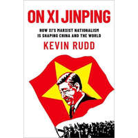 On Xi Jinping How Xi's Marxist Nationalism is Shaping China and the World (Hardback)