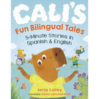 Cali's Fun Bilingual Tales: 5-Minute Stories in Spanish and English – Vicky Lommatzsch