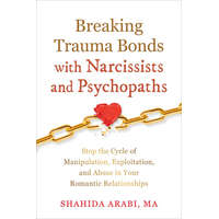 Breaking Trauma Bonds with Narcissists and Psychopaths