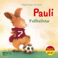 Maxi Pixi 449: Pauli Fußballstar – Brigitte Weninger,Eve Tharlet