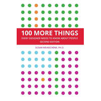 100 More Things Every Designer Needs To Know About People (Kniha)