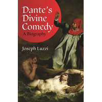 Dante′s Divine Comedy – A Biography – Joseph Luzzi