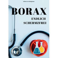 Sofort schmerzfrei mit BORAX - Einfach und schnell erklärt: – Hellene von Waldgraben
